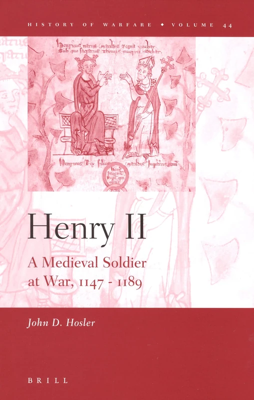 Henry II: A Medieval Soldier at War, 1147-1189 (History of Warfare): 44