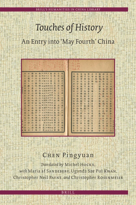 Touches of History: An Entry into 'May Fourth' China: 2 (Brill's Humanities in China Library, 2)