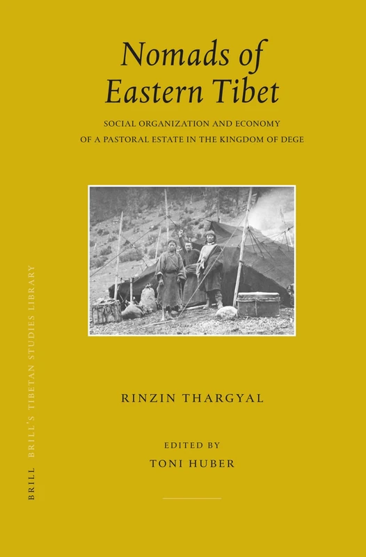 Nomads of Eastern Tibet: Social Organization and Economy of a Pastoral Estate in the Kingdom of Dege (Brill's Tibetan Studies Library): 15