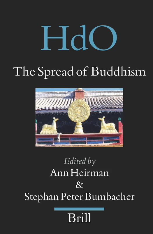 The Spread of Buddhism: 16 (Handbook of Oriental Studies. Section 8 Uralic & Central Asian Studies, 16)