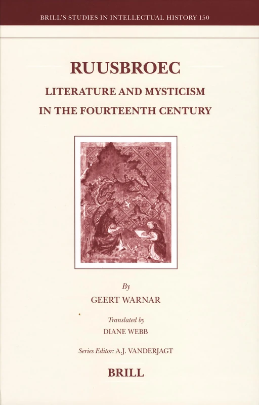Ruusbroec: Literature and Mysticism in the Fourteenth Century (Brill's Studies in Intellectual History): 150