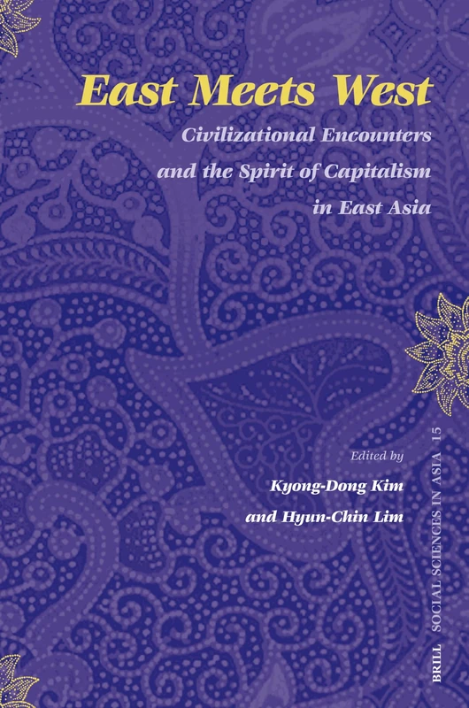 East Meets West: Civilizational Encounters and the Spirit of Capitalism in East Asia (Social Sciences in Asia): 15