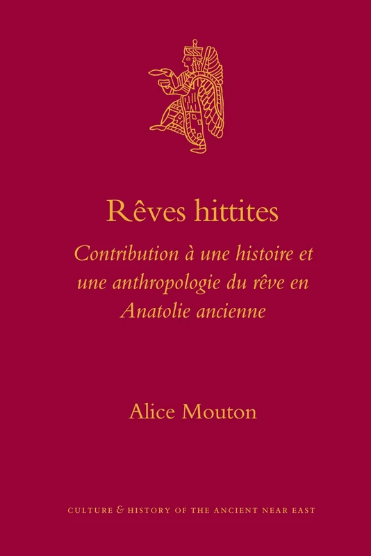 Reves Hittites: Contribution a une histoire et une Anthropologie du Reve En Anatolie Ancienne (Culture and History of the Ancient Near East): 28 - Image 1