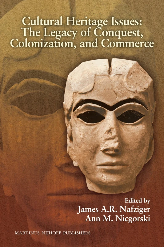 Brill - Cultural Heritage Issues: Legacy of Conquest and Commerce