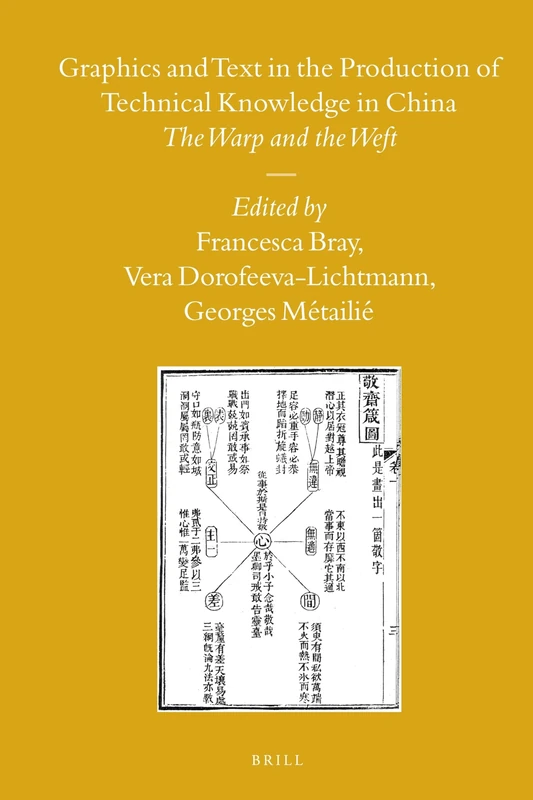 Graphics and Text in the Production of Technical Knowledge in China: The Warp and the Weft: 79 (Sinica Leidensia, 79) - Image 1