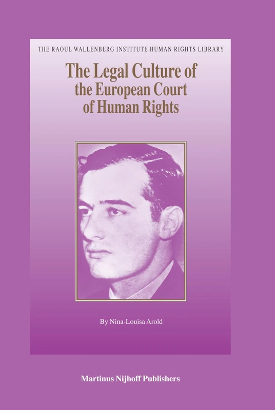 The Legal Culture of the European Court of Human Rights (Raoul Wallenberg Institute Human Rights Library): 29