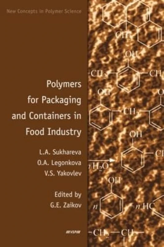 Polymers for Packaging and Containers in Food Industry: 32 (New Concepts in Polymer Science)