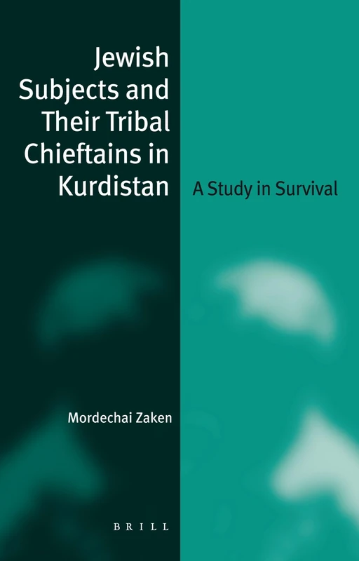Jewish Subjects and Their Tribal Chieftains in Kurdistan: A Study in Survival (Jewish Identities in a Changing World): 9