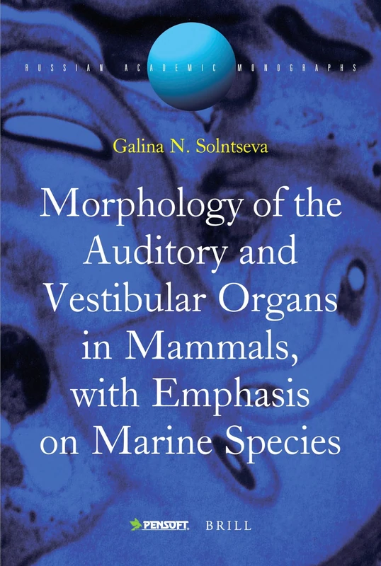 Morphology of the Auditory and Vestibular Organs in Mammals, with Emphasis on Marine Species (Russian Academic Monographs): 04 - Image 1