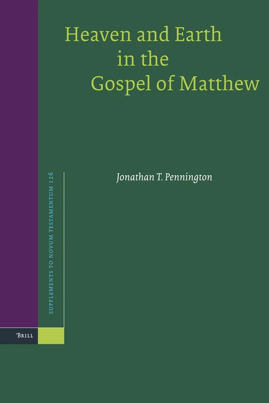 Heaven and Earth in the Gospel of Matthew (Novum Testamentum Supplements): 126