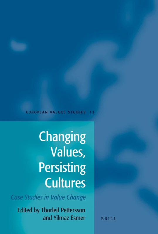 Changing Values, Persisting Cultures: Case Studies in Value Change: 12 (European Values Studies, 12)