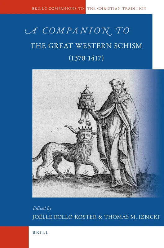 A Companion to the Great Western Schism (1378-1417) (Brill's Companions to the Christian Tradition): 17