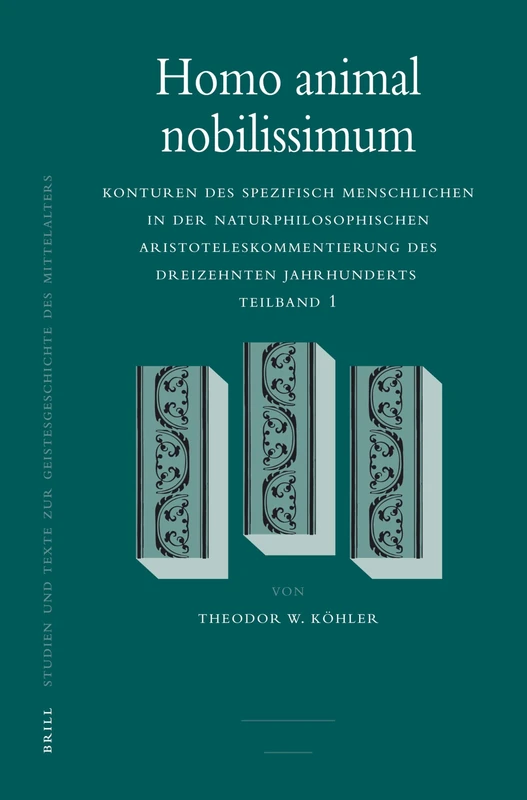 Homo Animal Nobilissimum: Konturen Des Spezifisch Menschlichen in Der Naturphilosophischen Aristoteleskommentierung Des Dreizehnten Jahrhunderts. ... ... Texte Zur Geistesgeschichte Des Mittelalters) - Image 1