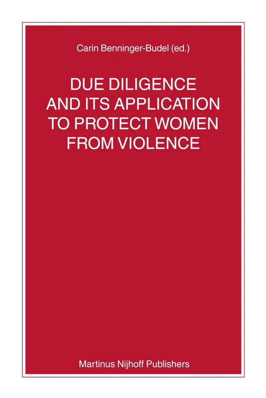 Due Diligence and Its Application to Protect Women from Violence: 73 (Nijhoff Law Specials, 73)