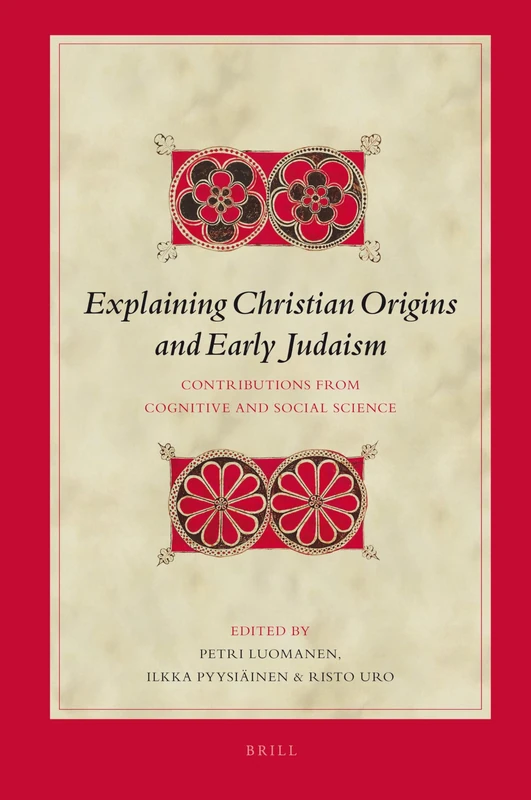 Explaining Christian Origins and Early Judaism: Contributions from Cognitive and Social Science (Biblical Interpretation Series): 89
