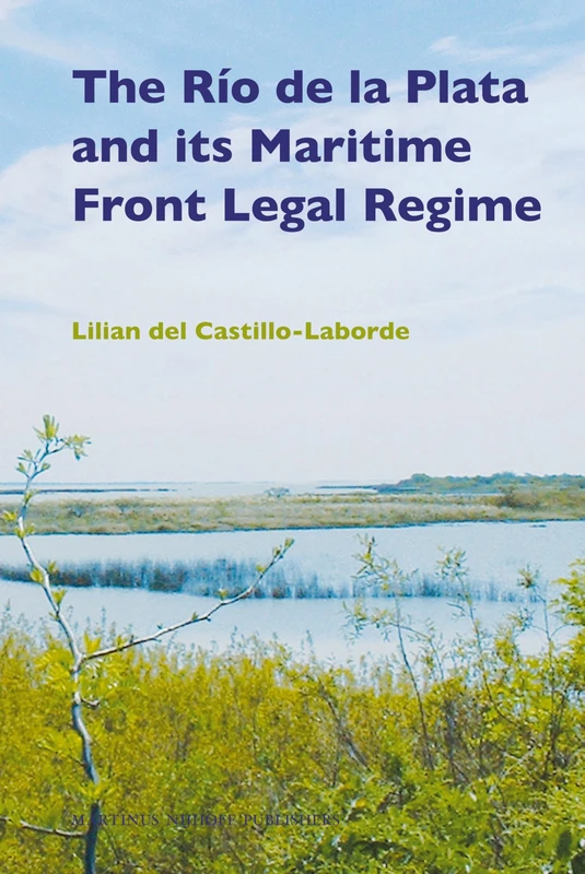 The Rio De La Plata and Its Maritime Front Legal Regime