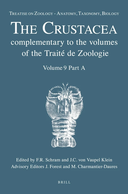 Treatise on Zoology - Anatomy, Taxonomy, Biology. The Crustacea, Volume 9 Part A: Eucarida: Euphausiacea, Amphionidacea, and Decapoda (partim): 9A