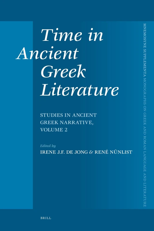 Time in Ancient Greek Literature: Studies in Ancient Greek Narrative, Volume 2: 291 (Mnemosyne, Supplements, 291)