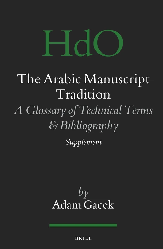 The Arabic Manuscript Tradition: A Glossary of Technical Terms and Bibliography - Supplement (Handbook of Oriental Studies: Section 1, the Near & Middle East): 95 - Image 1