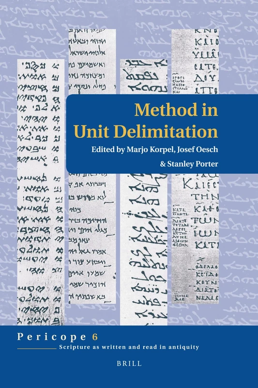 Method in Unit Delimitation (Pericope: Scripture as Written and Read in Antiquity): 6