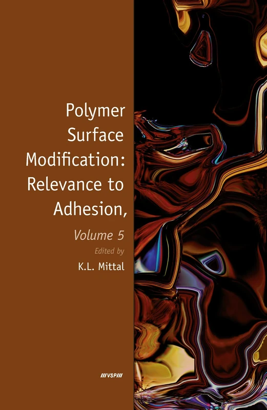 Polymer Surface Modification: Relevance to Adhesion, Volume 5