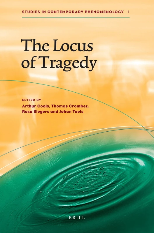 The Locus of Tragedy: 1 (Studies in Contemporary Phenomenology, 1)