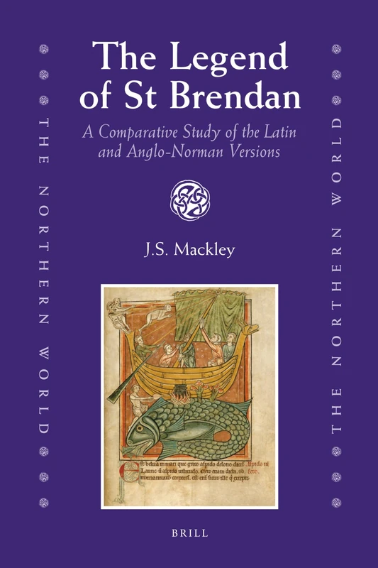 The Legend of St Brendan: A Comparative Study of the Latin and Anglo-Norman Versions (Northern World)
