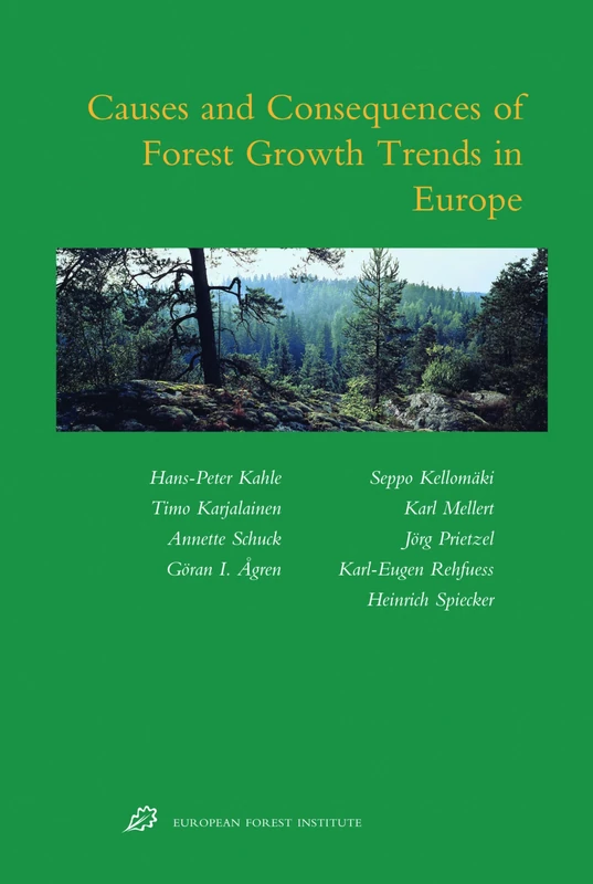 Causes and Consequences of Forest Growth Trends in Europe: Results of the Recognition Project (European Forest Institute Research Reports): 21