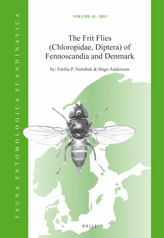 The Frit Flies (Chloropidae, Diptera) of Fennoscandia and Denmark: 43 (Fauna Entomologica Scandinavica, 43)