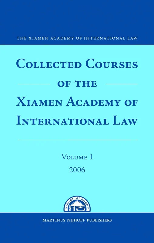 Collected Courses of the Xiamen Academy of International Law 2006: v. 1 - Image 1