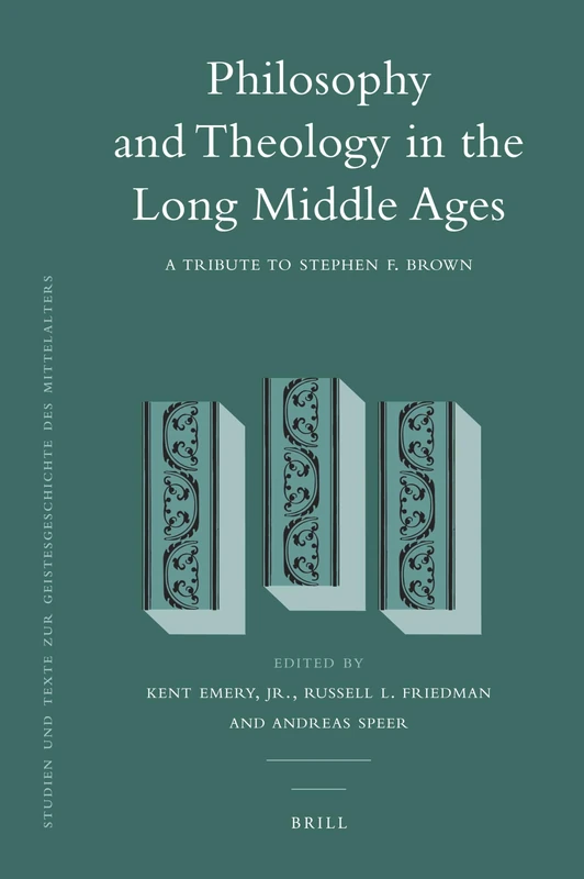 Philosophy and Theology in the Long Middle Ages: A Tribute to Stephen F. Brown: 105 (Studien Und Texte Zur Geistesgeschichte Des Mittelalters) - Image 1