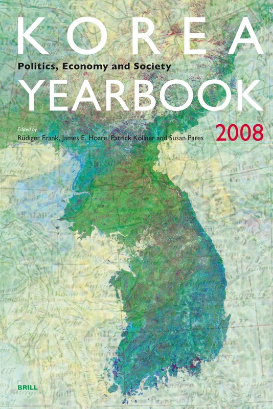 Korea Yearbook (2008): Politics, Economy and Society: 2