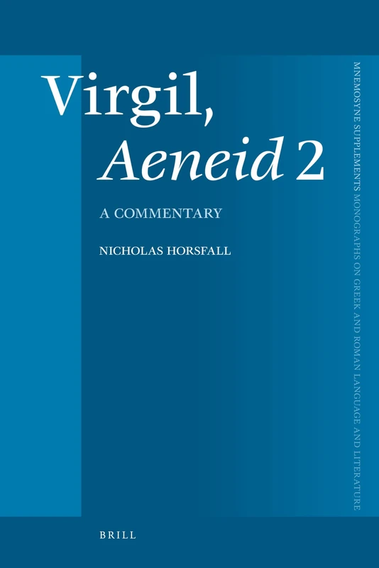 Virgil, Aeneid 2: A Commentary: 299 (Mnemosyne, Supplements, 299)