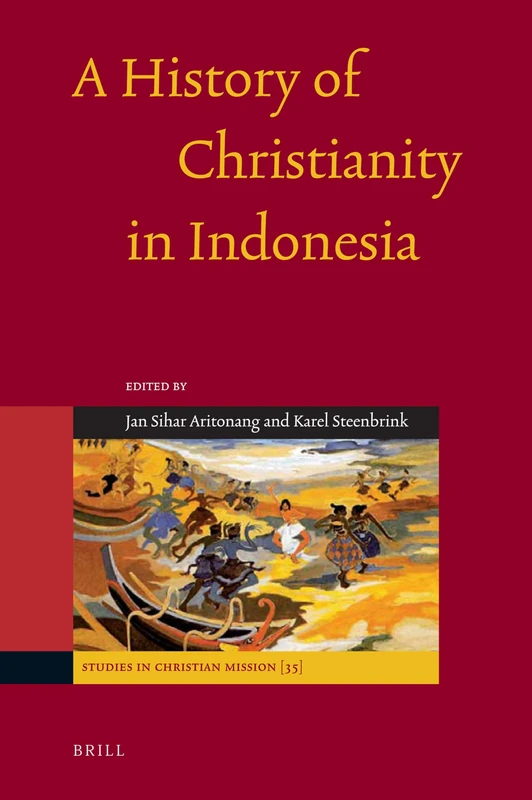 A History of Christianity in Indonesia (Studies in Christian Mission): 35