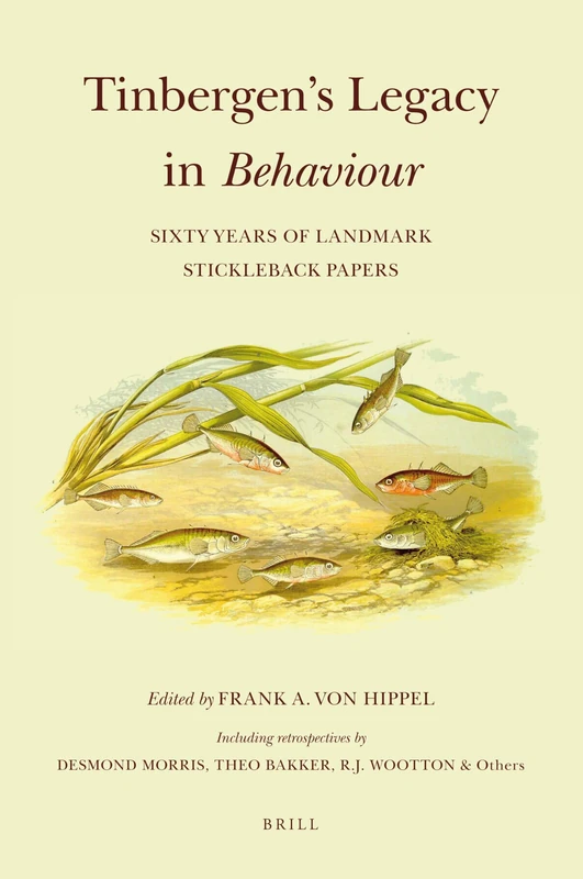 Tinbergen’s Legacy in Behaviour: Sixty Years of Landmark Stickleback Papers