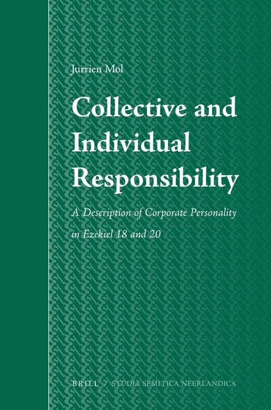 Collective and Individual Responsibility: A Description of Corporate Personality in Ezekiel 18 and 20 (Studia Semitica Neerlandica): 53 - Image 1