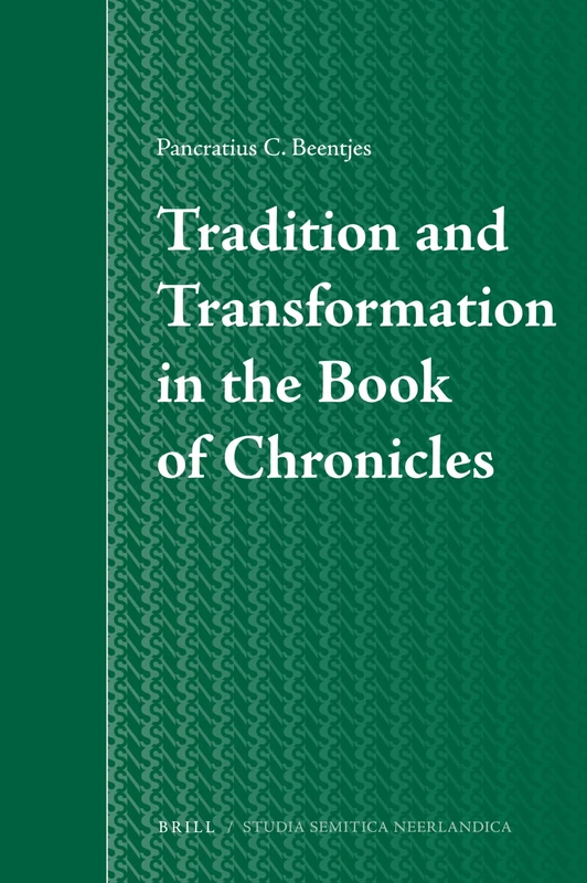 Tradition and Transformation in the Book of Chronicles (Studia Semitica Neerlandica): 52
