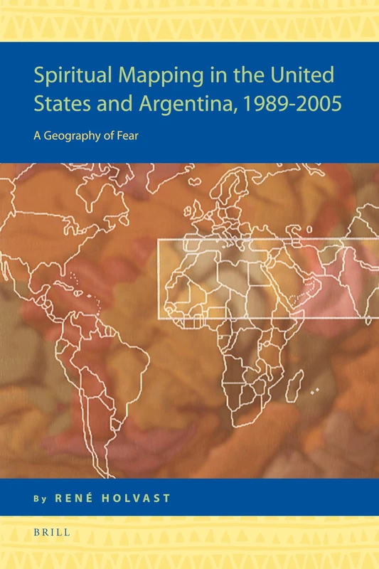 Spiritual Mapping in the United States and Argentina, 1989-2005: A Geography of Fear (Religion in the Americas Series): 8 - Image 1