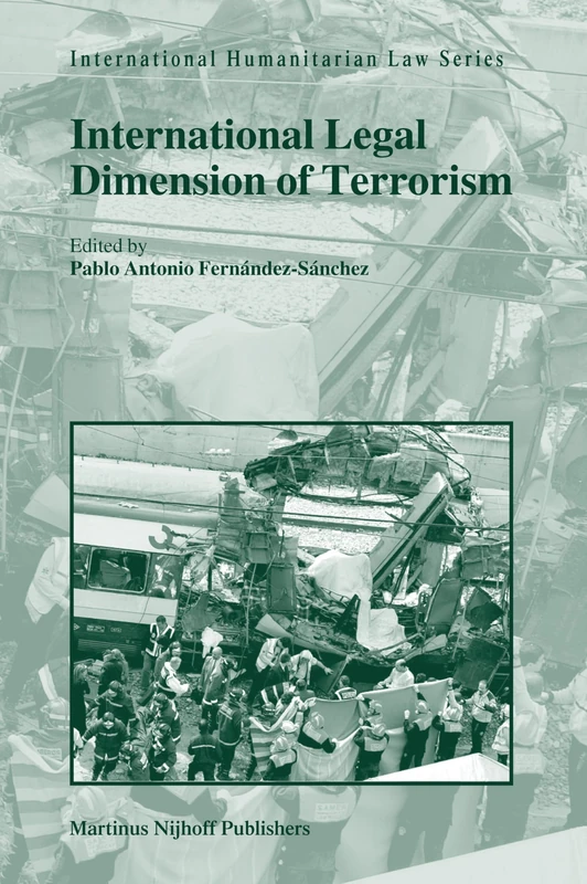International Legal Dimension of Terrorism: 23 (International Humanitarian Law Series, 23) - Image 1