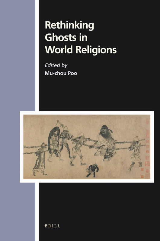 Rethinking Ghosts in World Religions: 123 (Numen Book Series, 123)