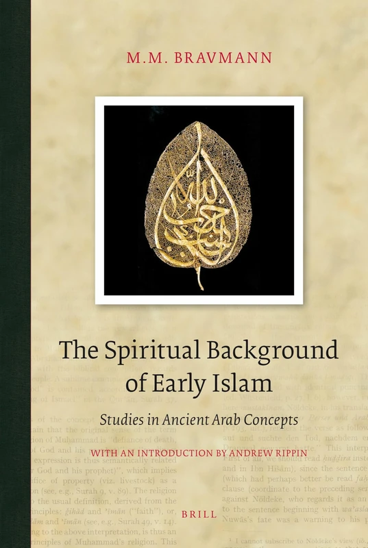 The Spiritual Background of Early Islam: Studies in Ancient Arab Concepts (Brill Classics in Islam): 4