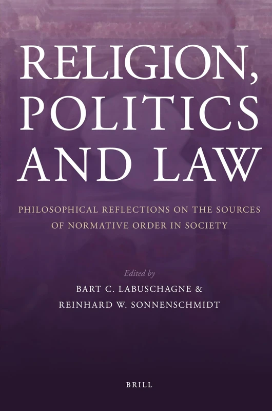 Religion, Politics and Law: Philosophical Reflections on the Sources of Normative Order in Society - Image 1