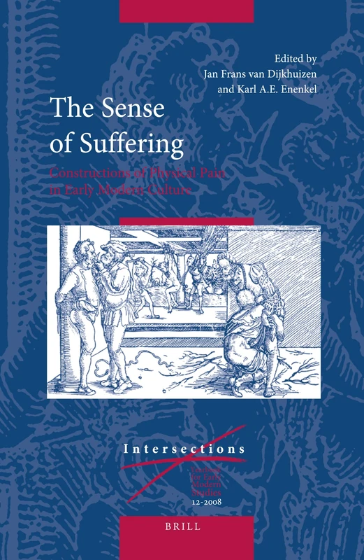 Brill - The Sense of Suffering: Physical Pain in Early Modern Culture