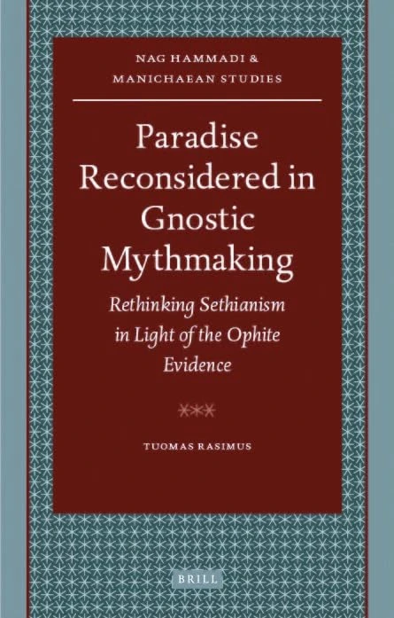 Paradise Reconsidered in Gnostic Mythmaking: Rethinking Sethianism in Light of the Ophite Evidence (Nag Hammadi and Manichaean Studies): 68