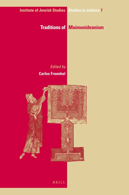 Traditions of Maimonideanism: 7 (IJS Studies in Judaica, 7)
