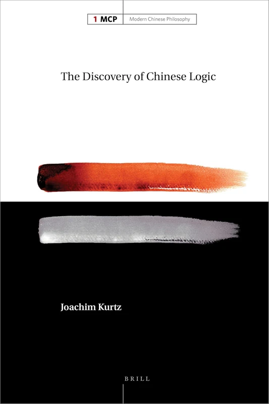 The Discovery of Chinese Logic: 1 (Modern Chinese Philosophy, 1)
