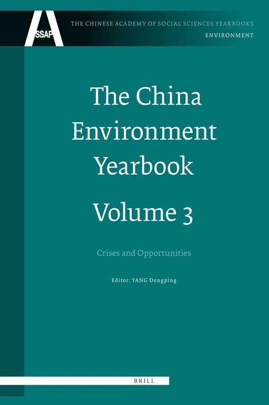 The China Environment Yearbook, Volume 3: Crises and Opportunities (Chinese Academy of Social Sciences Yearbooks: Environment)
