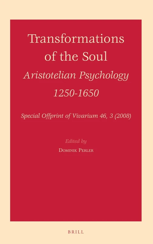 Transformations of the Soul: Aristotelian Psychology 1250-1650
