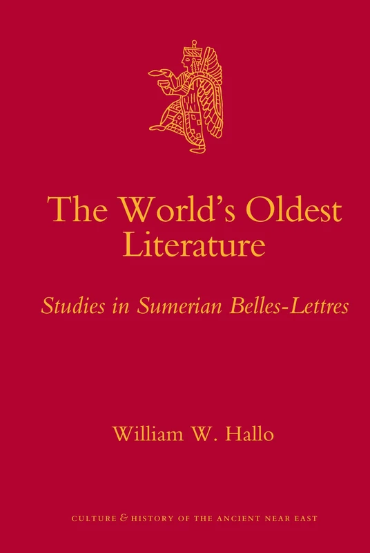 The World's Oldest Literature: Studies in Sumerian Belles-lettres (Culture and History of the Ancient Near East): 35
