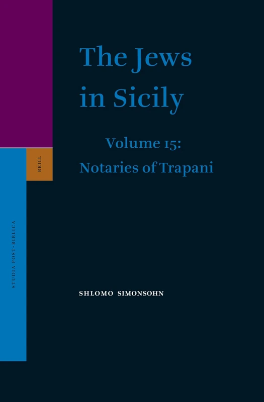 The Jews in Sicily: Notaries of Trapani v. 15 (Studia Post Biblica)